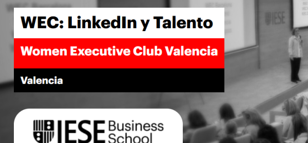 IESE Business School | WEC: LinkedIn y Talento