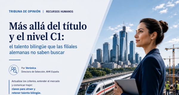 Más allá del título y el nivel C1: el talento bilingüe que las filiales alemanas no saben buscar