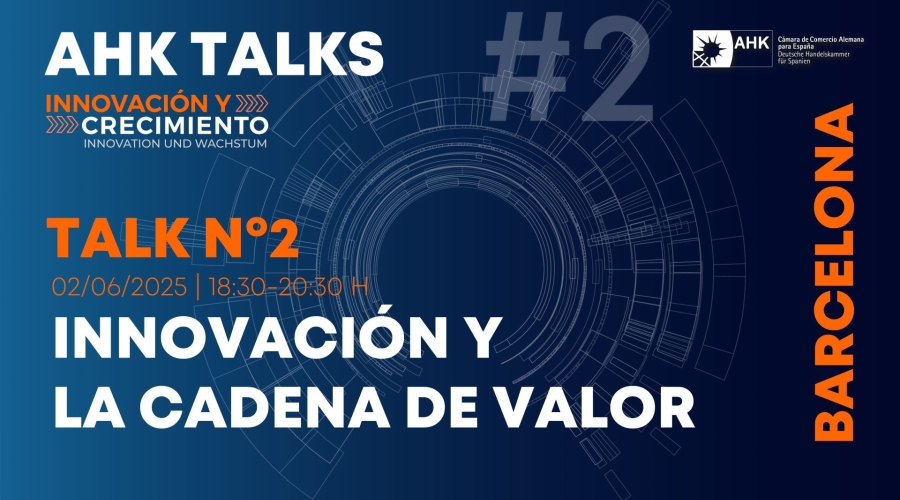 La innovación y cadena de valor centrarán el AHK Talk Nº2 organizado por la Cámara Alemana, que se celebrará en Barcelona el próximo 2 de junio