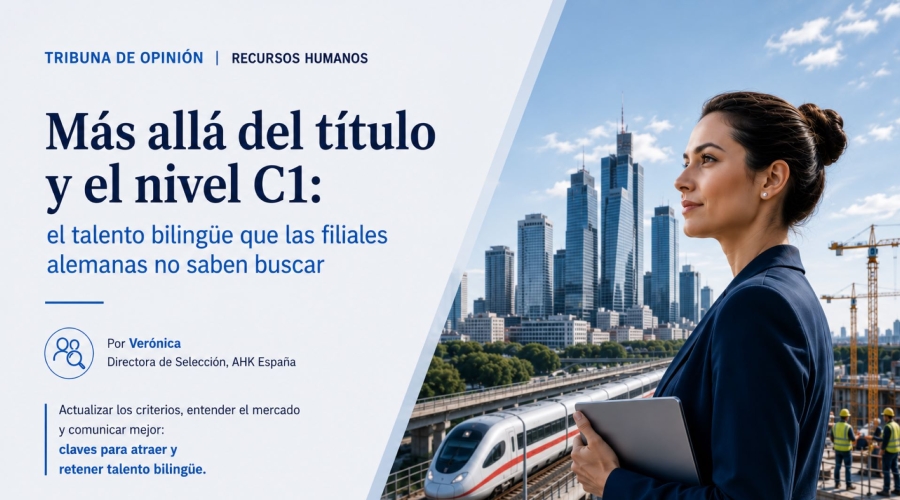 Más allá del título y el nivel C1: el talento bilingüe que las filiales alemanas no saben buscar